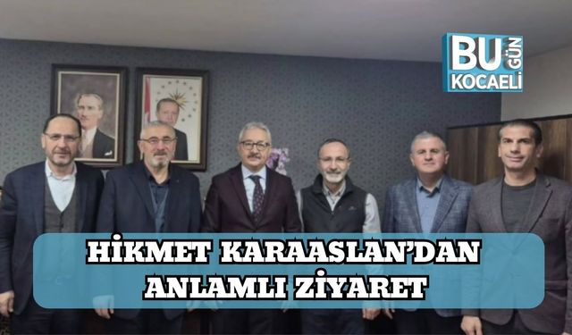 Hikmet Karaaslan’dan Anlamlı Ziyaret