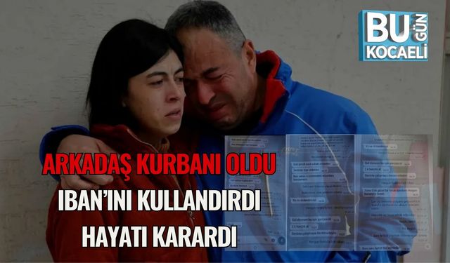 Arkadaş Kurbanı Oldu: IBAN’ını Kullandırdı, Hayatı Karardı