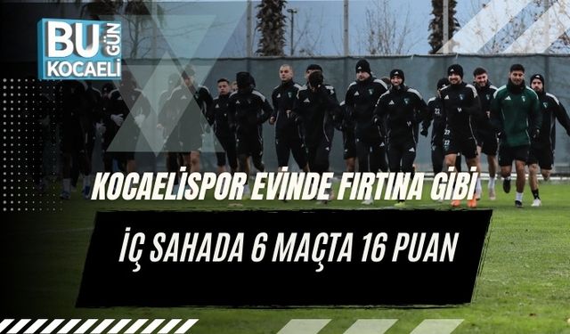 Kocaelispor Evinde Fırtına Gibi: İç Sahada 6 Maçta 16 Puan