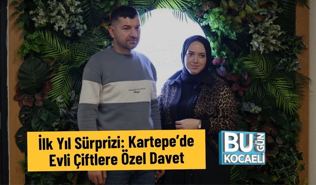 İlk Yıl Sürprizi: Kartepe’de Evli Çiftlere Özel Davet