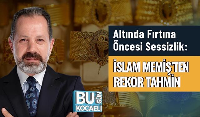 Altında Fırtına Öncesi Sessizlik: İslam Memiş’ten Rekor Tahmin