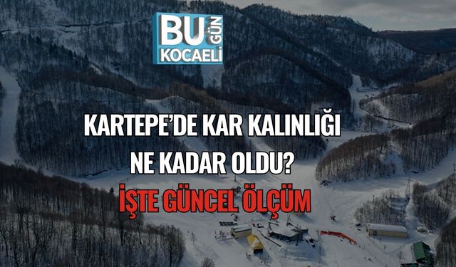 Kartepe’de Kar Kalınlığı Ne Kadar Oldu? İşte Güncel Ölçüm