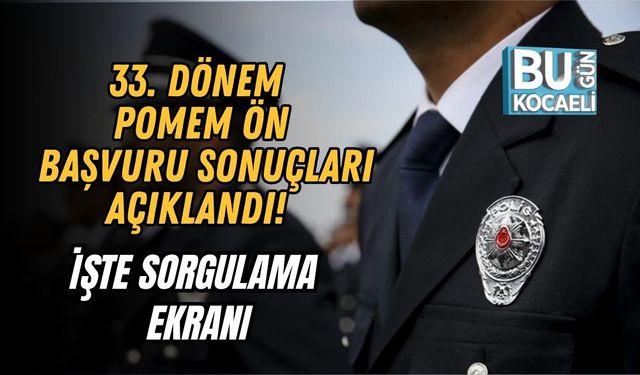 33. Dönem POMEM Ön Başvuru Sonuçları Açıklandı! İşte Sorgulama Ekranı