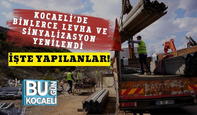 Kocaeli’de Binlerce Levha ve Sinyalizasyon Yenilendi: İşte Yapılanlar!