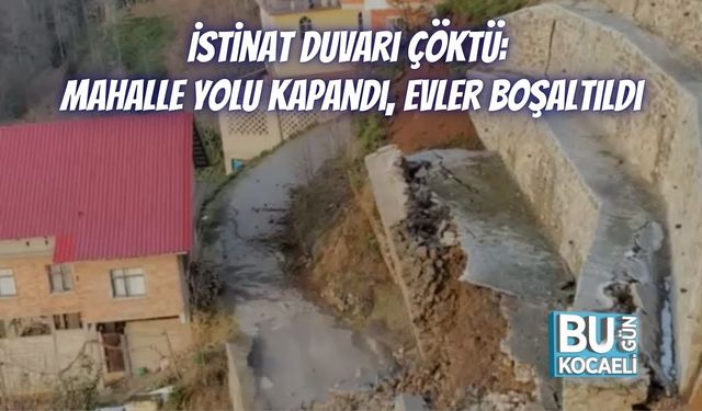 İstinat Duvarı Çöktü: Mahalle Yolu Kapandı, Evler Boşaltıldı