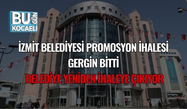 İzmit Belediyesi Promosyon İhalesi Gergin Bitti: Belediye Yeniden İhaleye Çıkıyor