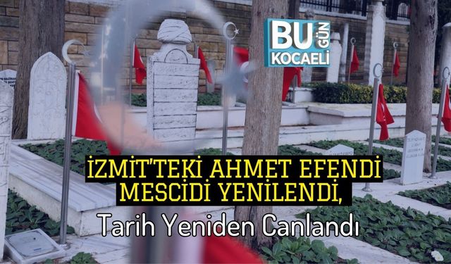 İzmit’teki Ahmet Efendi Mescidi Yenilendi, Tarih Yeniden Canlandı