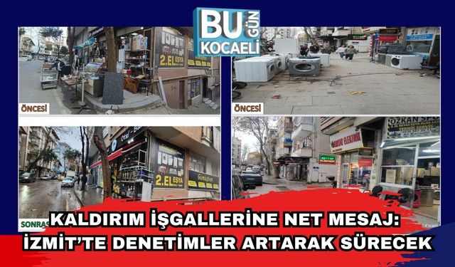 Kaldırım İşgallerine Net Mesaj: İzmit’te Denetimler Artarak Sürecek