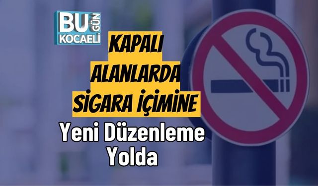 Kapalı Alanlarda Sigara İçimine Yeni Düzenleme Yolda