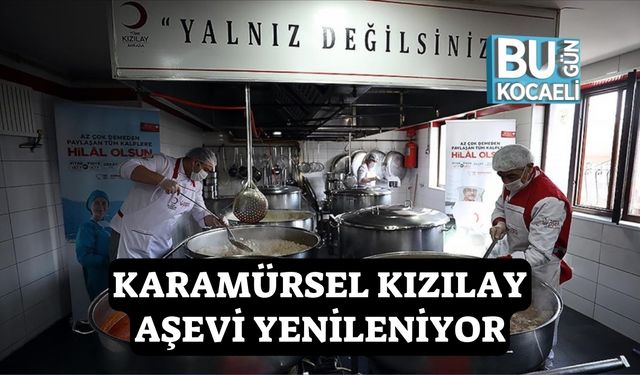 Kocaeli Karamürsel'de Kızılay Aşevi Yenileniyor