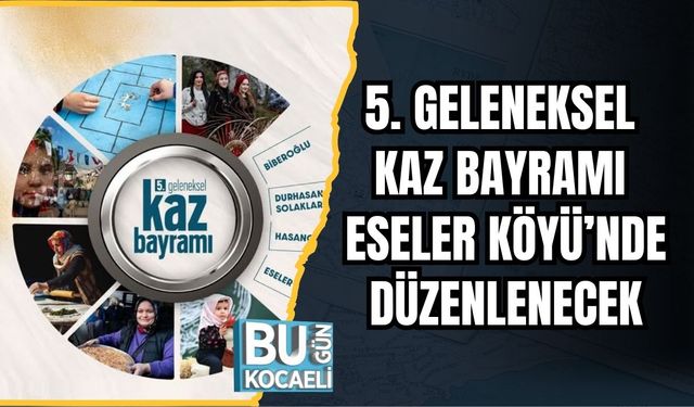 5. Geleneksel Kaz Bayramı Eseler Köyü’nde Düzenlenecek