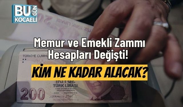 Memur ve Emekli Zammı Hesapları Değişti! Kim Ne Kadar Alacak?