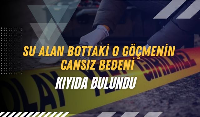 Su Alan Bottaki O Göçmenin Cansız Bedeni Kıyıda Bulundu