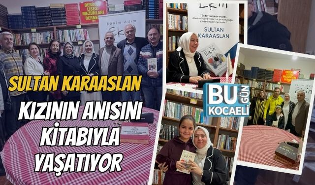 Sultan Karaaslan, Kızının Anısını Kitabıyla Yaşatıyor