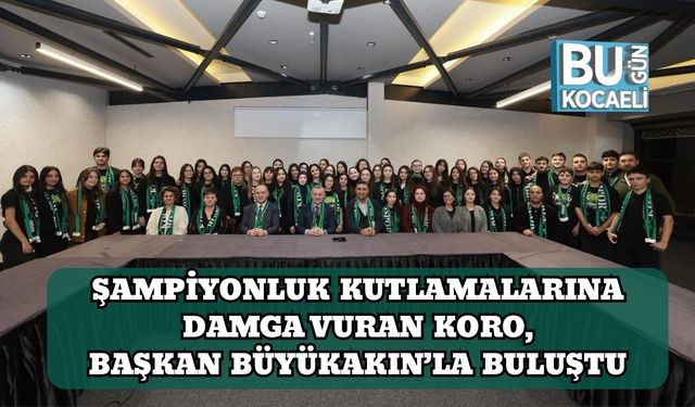 Şampiyonluk Kutlamalarına Damga Vuran Koro, Başkan Büyükakın’la Buluştu