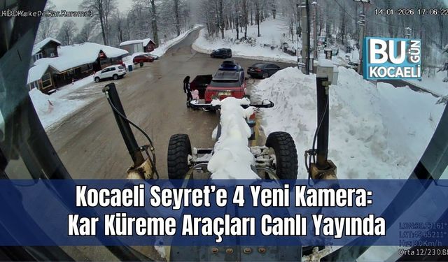 Kocaeli Seyret’e 4 Yeni Kamera: Kar Küreme Araçları Canlı Yayında