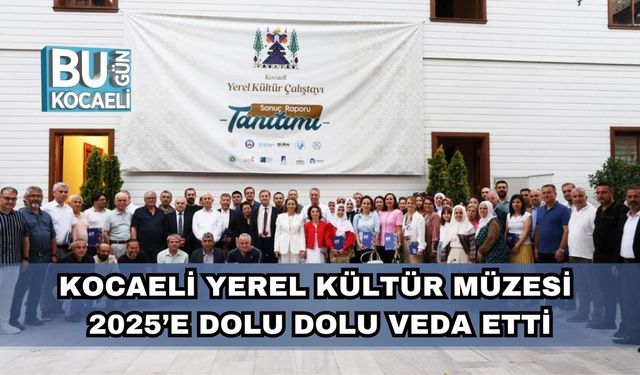 Kocaeli Yerel Kültür Müzesi 2025’e Dolu Dolu Veda Etti