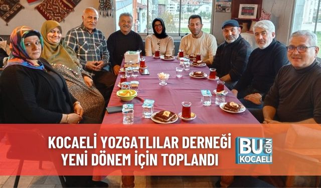 Kocaeli Yozgatlılar Derneği Yeni Dönem İçin Toplandı