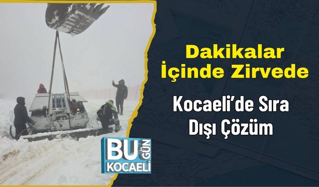 Dakikalar İçinde Zirvede : Kocaeli’de Sıra Dışı Çözüm