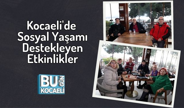 Kocaeli'de Sosyal Yaşamı Destekleyen Etkinlikler