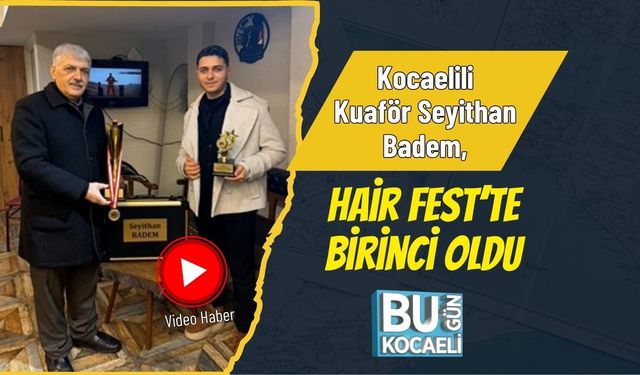 Kocaelili Kuaför Seyithan Badem, Hair Fest’te Birinci Oldu