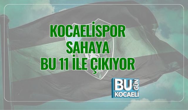 Kocaelispor Sahaya Bu 11 ile Çıkıyor