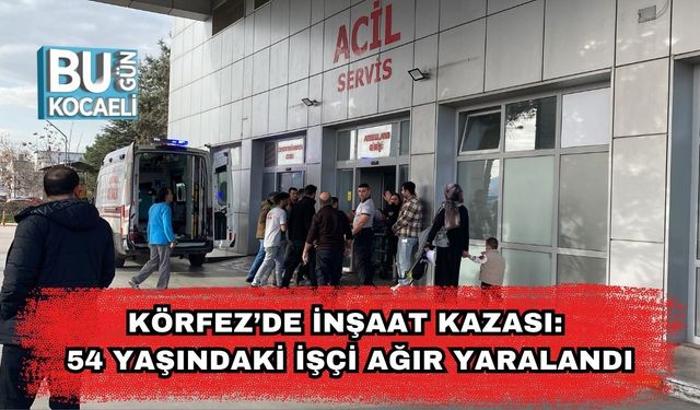 Körfez’de İnşaat Kazası: 54 Yaşındaki İşçi Ağır Yaralandı