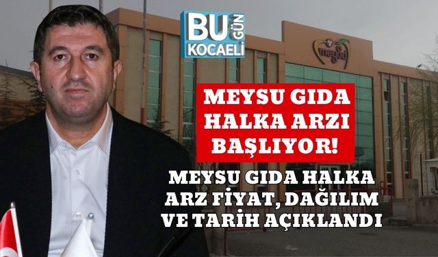 Meysu Gıda Halka Arzı Başlıyor! Meysu Gıda Halka Arz Fiyat, Dağılım ve Tarih Açıklandı