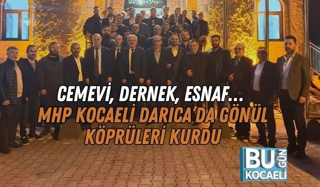 Cemevi, Dernek, Esnaf… MHP Kocaeli Darıca’da Gönül Köprüleri Kurdu