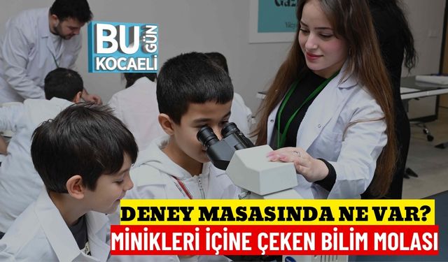 Deney Masasında Ne Var? Minikleri İçine Çeken Bilim Molası