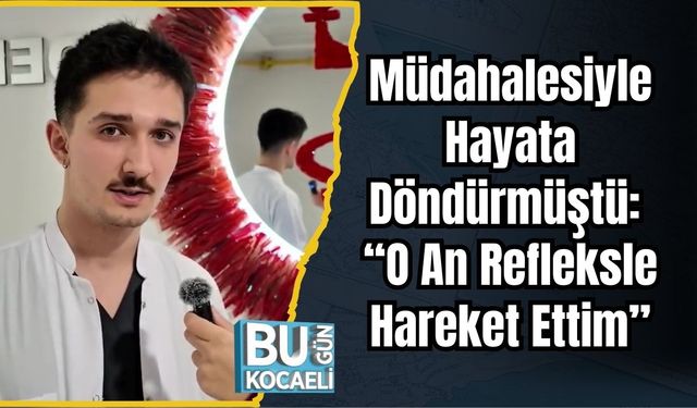 Müdahalesiyle Hayata Döndürmüştü: “O An Refleksle Hareket Ettim”