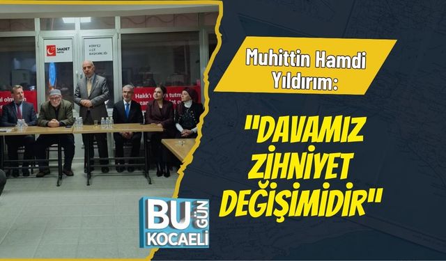 Muhittin Hamdi Yıldırım: “Davamız Zihniyet Değişimidir”