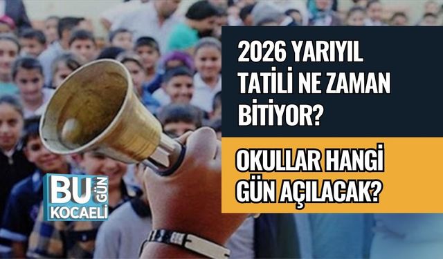 2026 Yarıyıl Tatili Ne Zaman Bitiyor? Okullar Hangi Gün Açılacak?