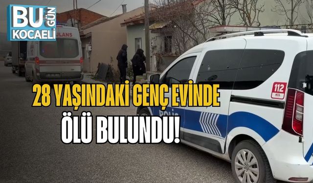 28 Yaşındaki Genç Evinde Ölü Bulundu!