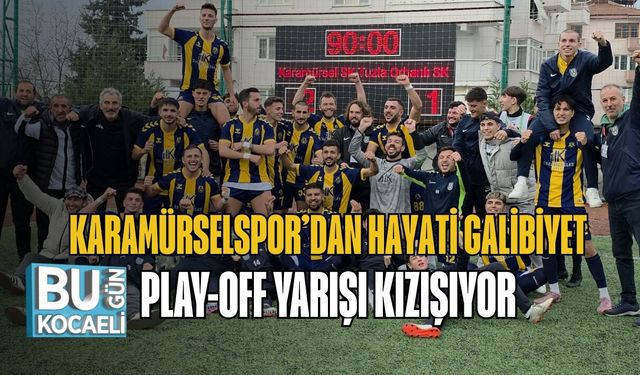 Karamürselspor’dan Hayati Galibiyet: Play-Off Yarışı Kızışıyor