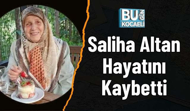 Saliha Altan Hayatını Kaybetti