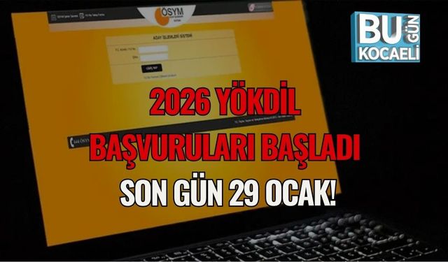 2026 YÖKDİL Başvuruları Başladı: Son Gün 29 Ocak!