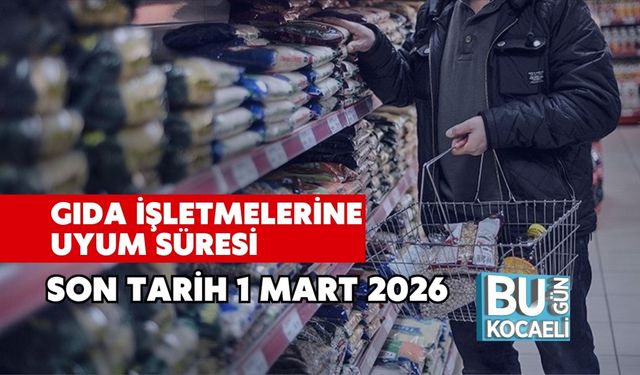 Gıda İşletmelerine Uyum Süresi: Son Tarih 1 Mart 2026