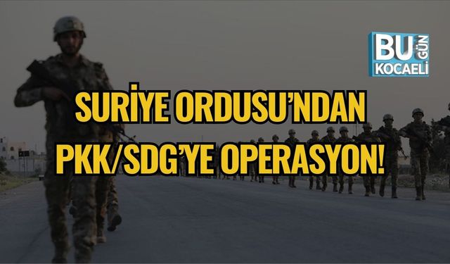 Suriye Ordusu’ndan PKK/SDG’ye Operasyon!