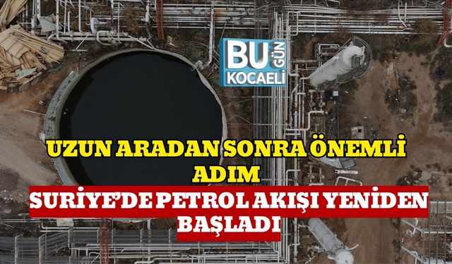 Uzun Aradan Sonra Önemli Adım: Suriye’de Petrol Akışı Yeniden Başladı