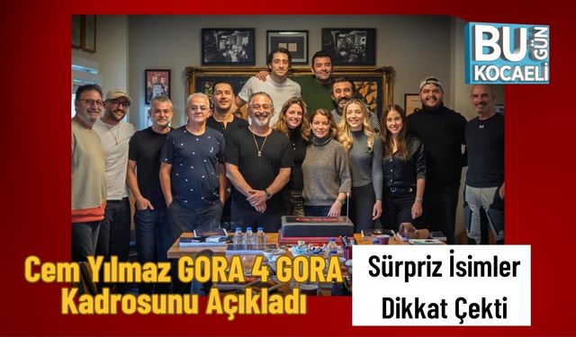 Cem Yılmaz GORA 4 GORA Kadrosunu Açıkladı: Sürpriz İsimler Dikkat Çekti
