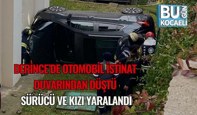 Derince’de Otomobil İstinat Duvarından Düştü: Sürücü ve Kızı Yaralandı
