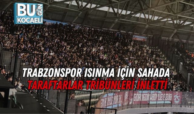 Trabzonspor Isınma İçin Sahada: Taraftarlar Tribünleri İnletti