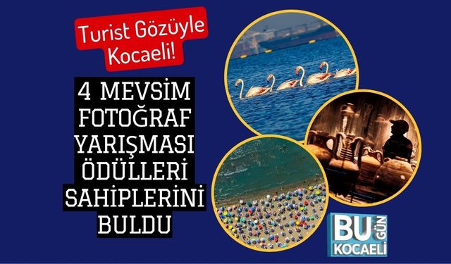 Turist Gözüyle Kocaeli! 4 Mevsim Fotoğraf Yarışması Ödülleri Sahiplerini Buldu