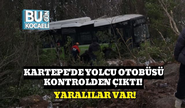 Kocaeli Kartepe'de Yolcu Otobüsü Kontrolden Çıktı! Yaralılar Var!