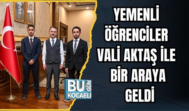 Yemenli Öğrenciler Vali Aktaş ile Bir Araya Geldi