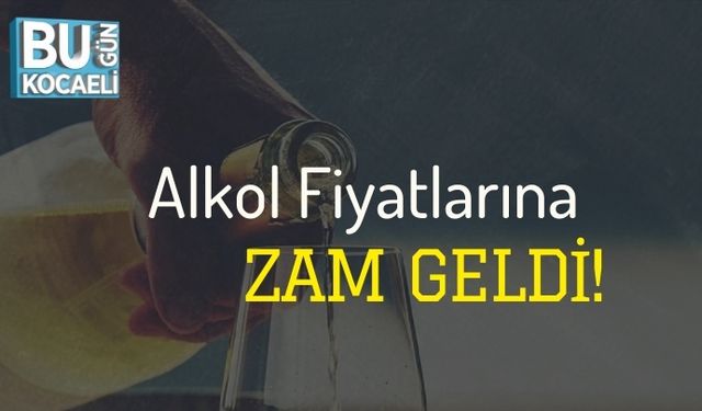 Alkol Fiyatlarına Zam Geldi!
