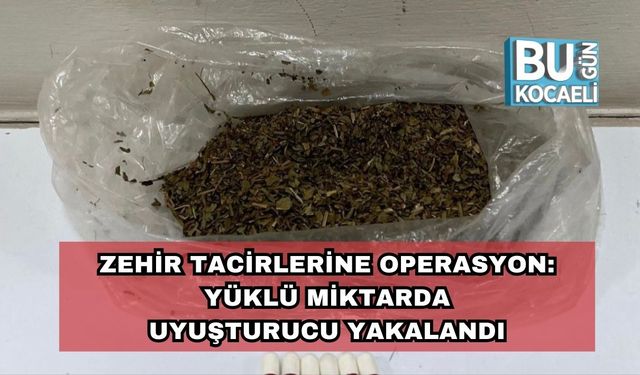 Zehir Tacirlerine Operasyon: Yüklü Miktarda Uyuşturucu Yakalandı