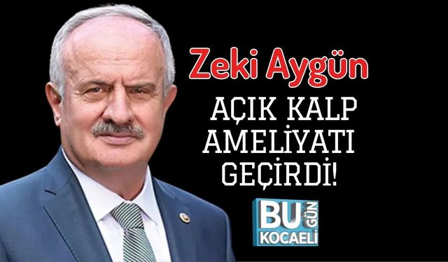 Zeki Aygün Açık Kalp Ameliyatı Geçirdi!
