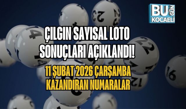 ÇILGIN SAYISAL LOTO SONUÇLARI AÇIKLANDI! 11 ŞUBAT 2026 ÇARŞAMBA KAZANDIRAN NUMARALAR